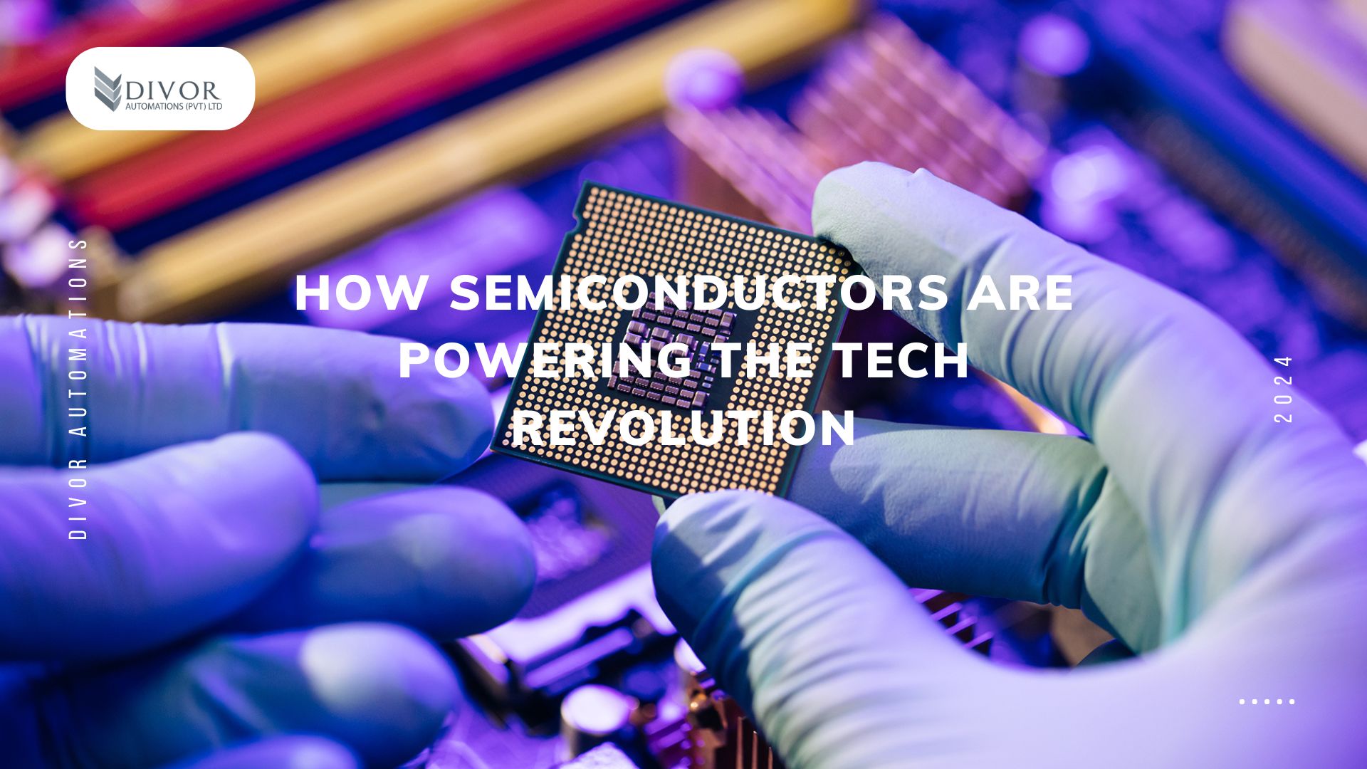 How Semiconductors Are Powering the Tech Revolution