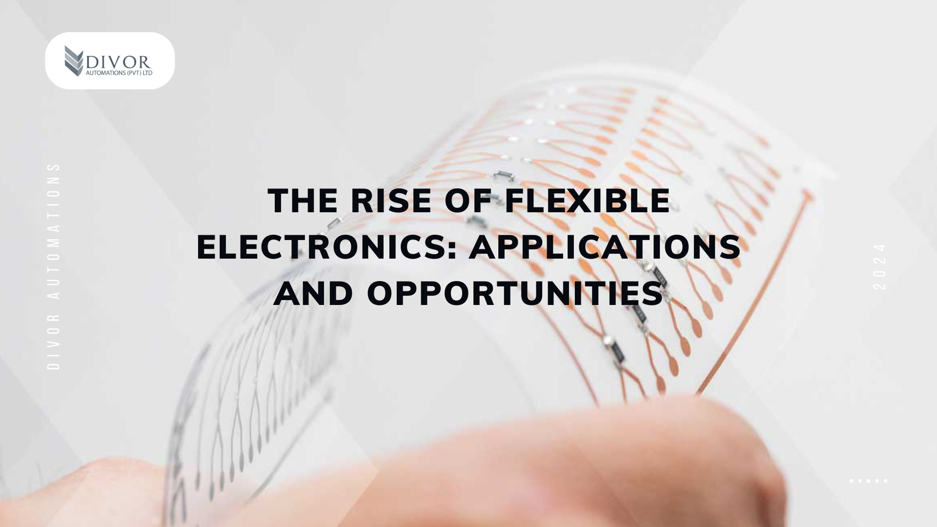 The Rise of Flexible Electronics: Applications and Opportunities